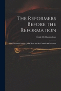 The Reformers Before the Reformation: The Fifteenth Century: John Huss and the Council of Constance