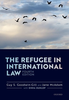 The Refugee in International Law - Goodwin-Gill, Guy S., and McAdam, Jane