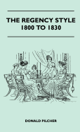 The Regency Style 1800 to 1830