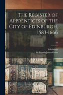 The Register of Apprentices of the City of Edinburgh, 1583-1666; 28