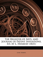 The Register of Arts, and Journal of Patent Inventions, Ed. by L. Herbert (1831)