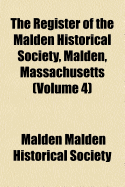 The Register of the Malden Historical Society, Malden, Massachusetts; Volume 4