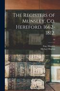 The Registers of Munsley, Co. Hereford. 1662-1812.; 46