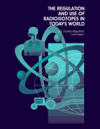 The Regulation and Use of Radioisotopes in Today's World