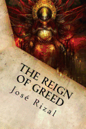 The Reign of Greed: Complete English Version of El Filibusterismo