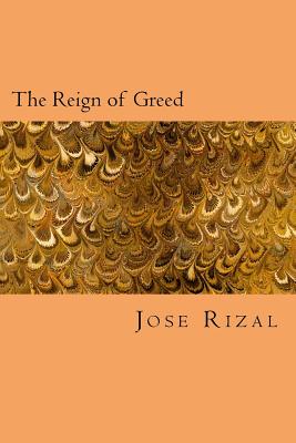 The Reign of Greed - Rizal, Jose