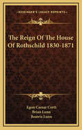 The Reign of the House of Rothschild, 1830-1871