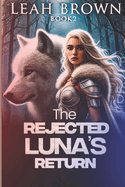 The Rejected Luna's Return