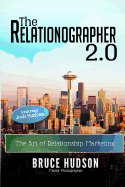 The Relationographer 2.0: The Art of Relationship Marketing