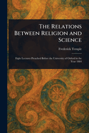 The Relations Between Religion and Science