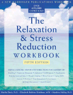 The Relaxation & Stress Reduction Workbook - Davis, Martha, and Eshelman, Elizabeth Robbins, MSW, and McKay, Matthew, Dr., PhD