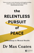 The Relentless Pursuit of Peace: A Roadmap to Mental Health