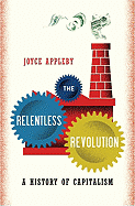 The Relentless Revolution: A History of Capitalism