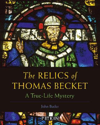 The Relics of Thomas Becket: A True-Life Mystery - Butler, John