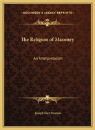 The Religion of Masonry: An Interpretation