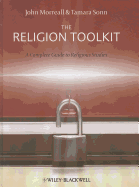 The Religion Toolkit: A Complete Guide to Religious Studies