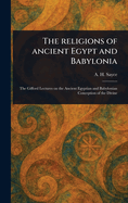 The Religions of Ancient Egypt and Babylonia