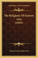 The Religions of Eastern Asia (1910)