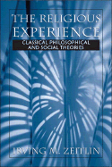 The Religious Experience: Classical Philosophical and Social Theories
