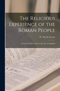 The Religious Experience of the Roman People: From the Earliest Times to the Age of Augustus