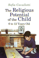 The Religious Potential of the Child: 6 to 12 Year Old