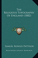 The Religious Topography Of England (1882)