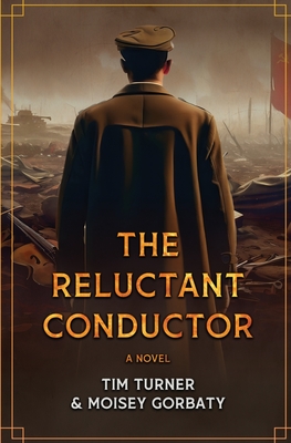 The Reluctant Conductor - Turner, Tim, and Gorbaty, Moisey