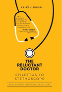 The Reluctant Doctor: Stilettos to Stethoscope-: True Stories from inside a Clinic