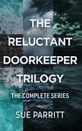 The Reluctant Doorkeeper Trilogy: The Complete Series