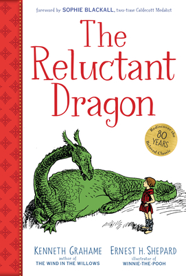 The Reluctant Dragon (Gift Edition) - Grahame, Kenneth, and Blackall, Sophie (Foreword by)