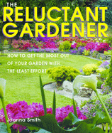 The Reluctant Gardener - Smith, Joanna