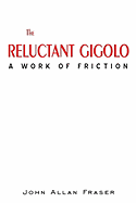 The Reluctant Gigolo: A Work of Friction