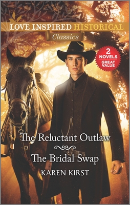 The Reluctant Outlaw & the Bridal Swap - Kirst, Karen