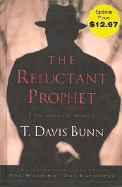 The Reluctant Prophet - The Complete Story: Two Best Sellers in One Volume - Bunn, T Davis, and Bunn, Davis