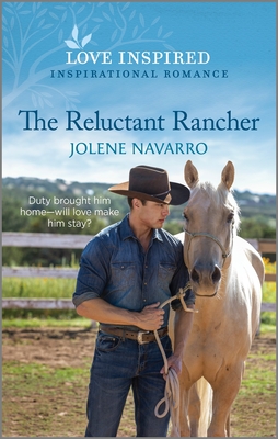 The Reluctant Rancher: An Uplifting Inspirational Romance - Navarro, Jolene