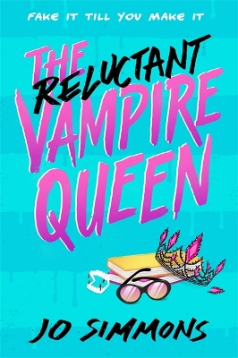 The Reluctant Vampire Queen: a laugh-out-loud teen read - Simmons, Jo