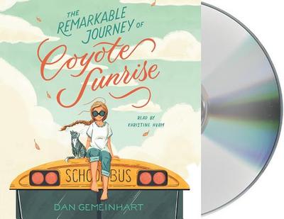 The Remarkable Journey of Coyote Sunrise - Gemeinhart, Dan, and Hvam, Khristine (Read by)
