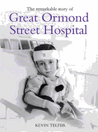 The Remarkable Story of Great Ormond St Hospital