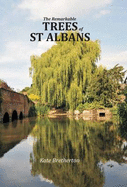 The Remarkable Trees of St Albans - Bretherton, Kate
