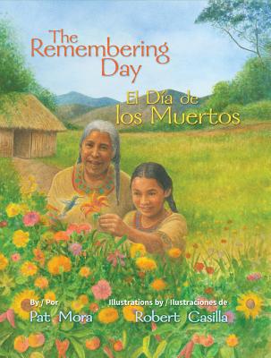 The Remembering Day / El Dia de Los Muertos - Ventura, Gabriela Baeza, and Casilla, Robert