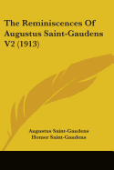 The Reminiscences Of Augustus Saint-Gaudens V2 (1913)