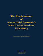 The Reminiscences of Master Chief Boatswain's Mate Carl M. Brashear, USN (Ret.): 1931-2006