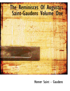 The Reminisces of Augustus Saint-Gaudens Volume One