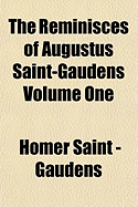 The Reminisces of Augustus Saint-Gaudens Volume One