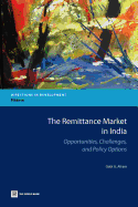 The Remittance Market in India: Opportunities, Challenges, and Policy Options