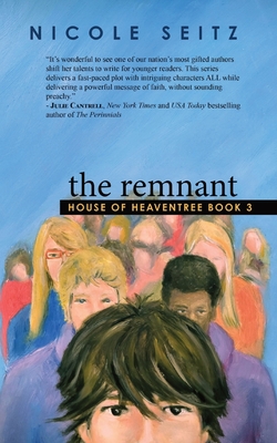 The Remnant: House of Heaventree Book 3 - Seitz, Nicole