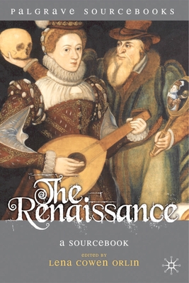 The Renaissance: A Sourcebook - Orlin, Lena Cowen