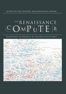 The Renaissance Computer: Knowledge Technology in the First Age of Print