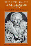 The Renaissance Englishwoman in Print: Counterbalancing the Canon