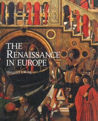 The Renaissance in Europe - King, Margaret L.